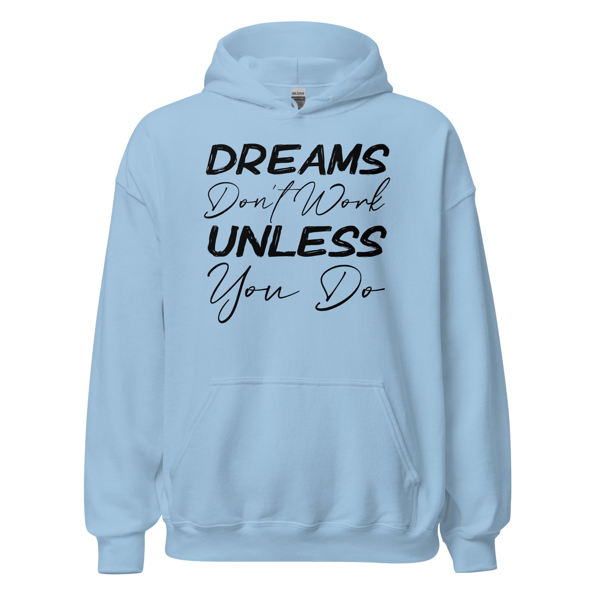 Dreams Don't Work Unless You Do Hoodie - Ryze North 