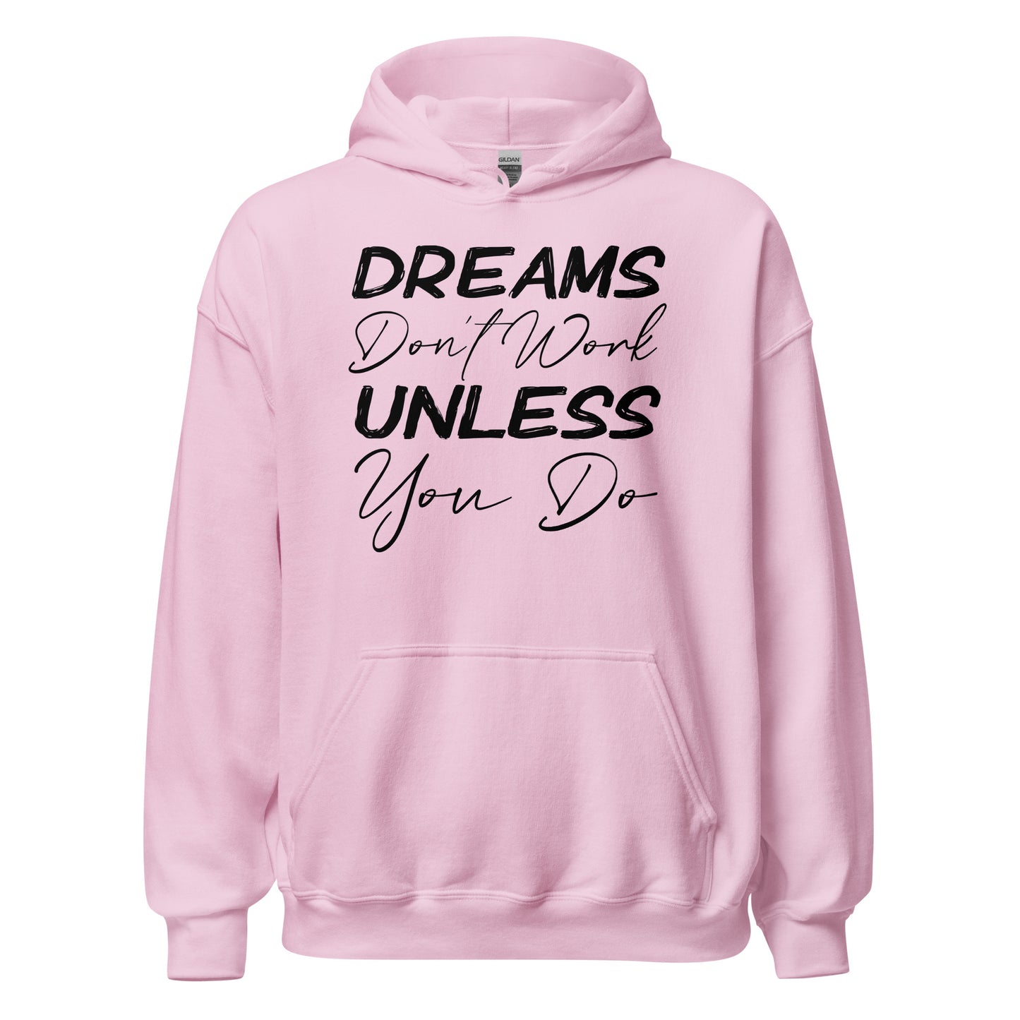 Dreams Don't Work Unless You Do Hoodie - Ryze North 