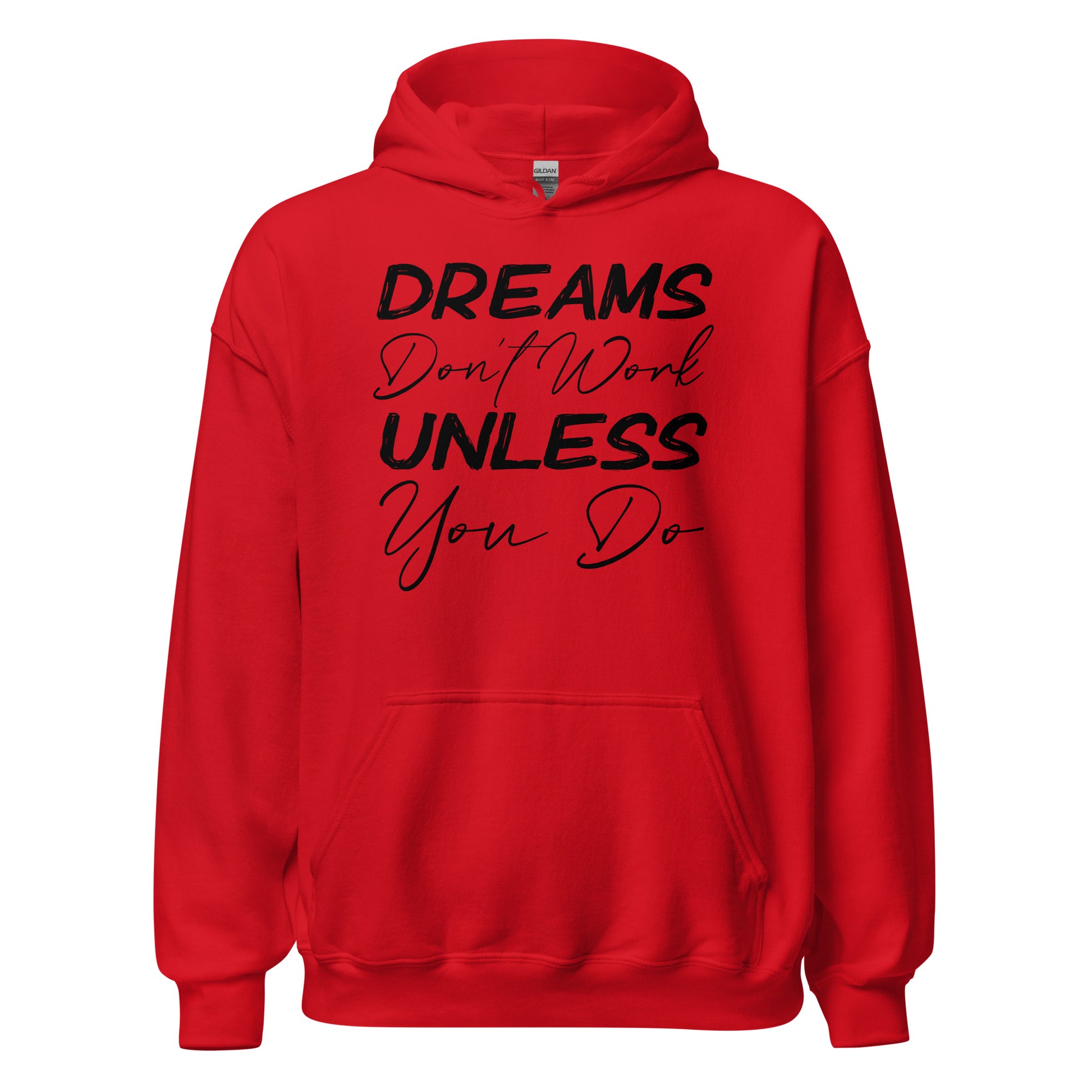 Dreams Don't Work Unless You Do Hoodie - Ryze North 