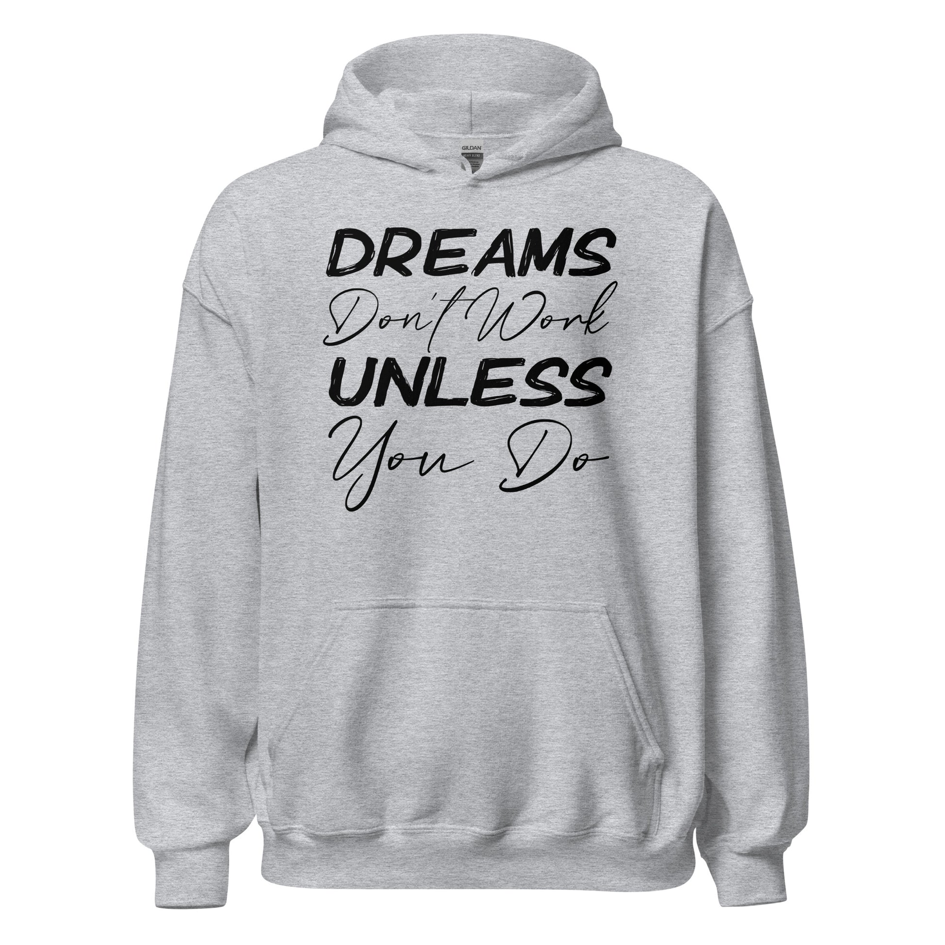 Dreams Don't Work Unless You Do Hoodie - Ryze North 