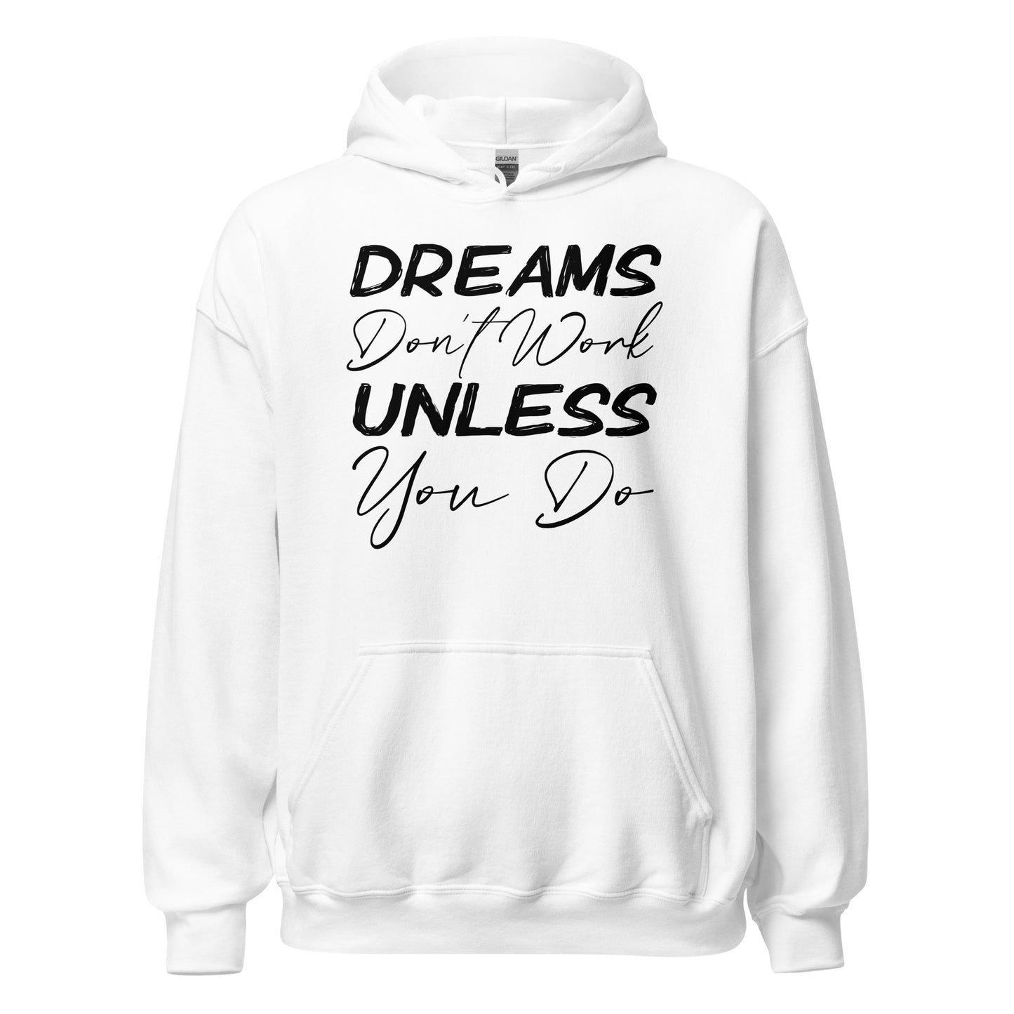 Dreams Don't Work Unless You Do Hoodie - Ryze North 