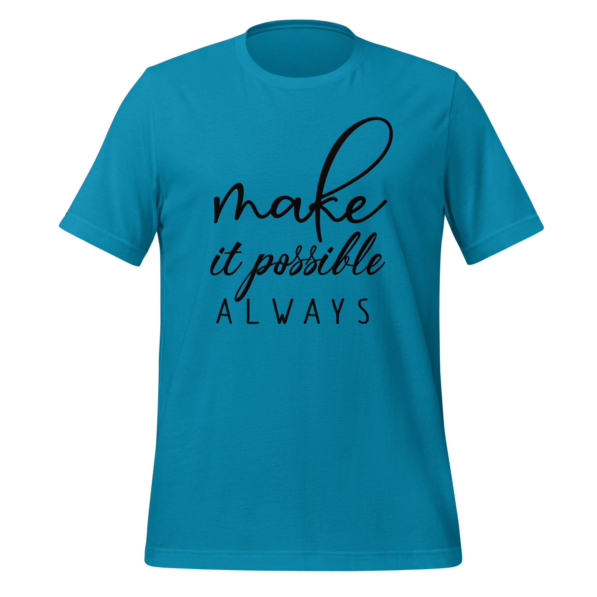 Make It Possible Always Premium Tee - Ryze North 