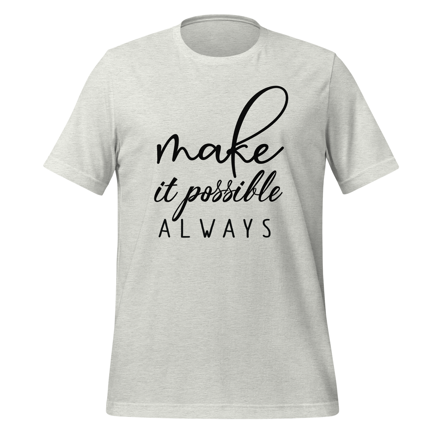 Make It Possible Always Premium Tee - Ryze North 