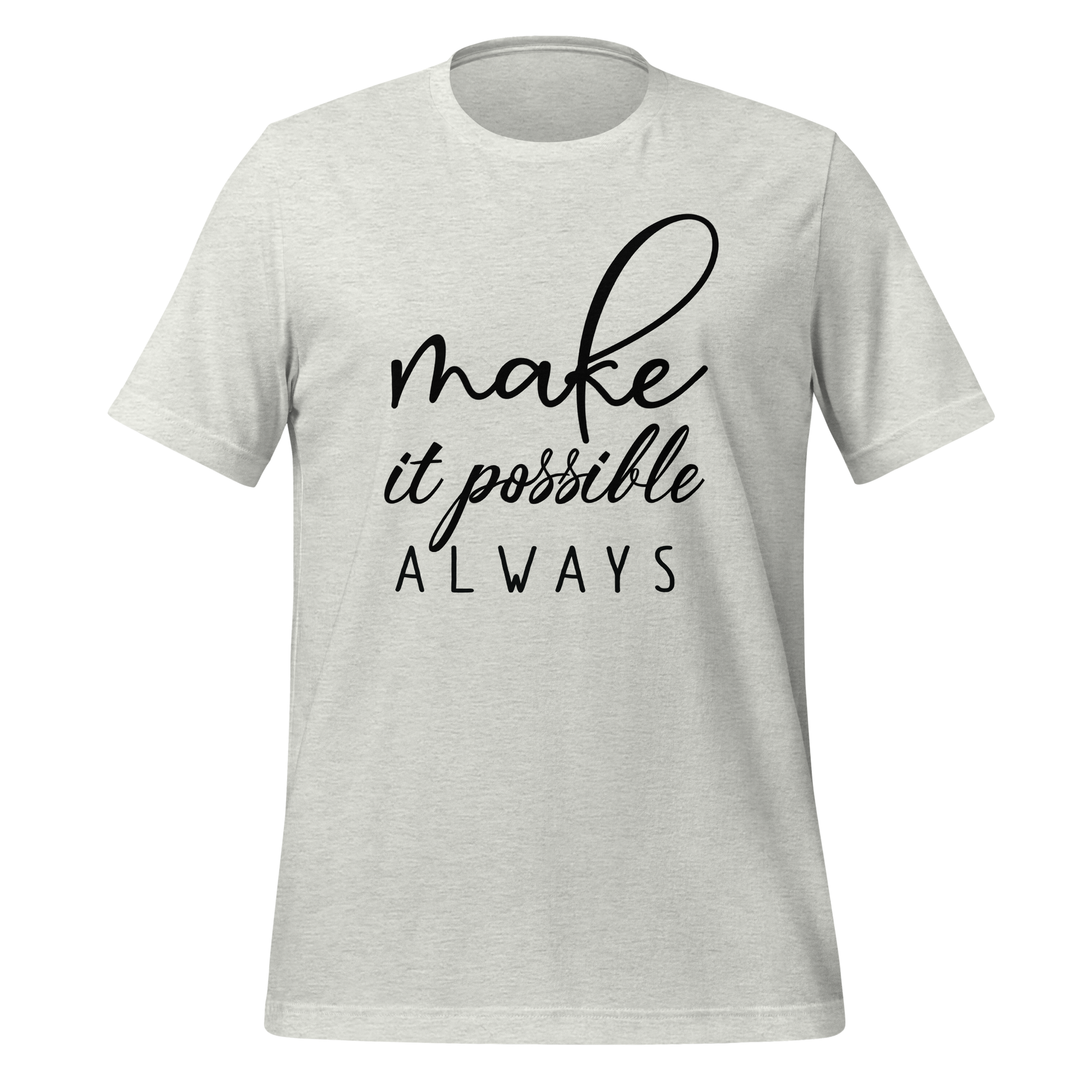 Make It Possible Always Premium Tee - Ryze North 