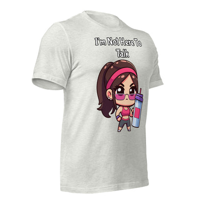 I'm Not Here To Talk Women's Premium Tee - Ryze North 