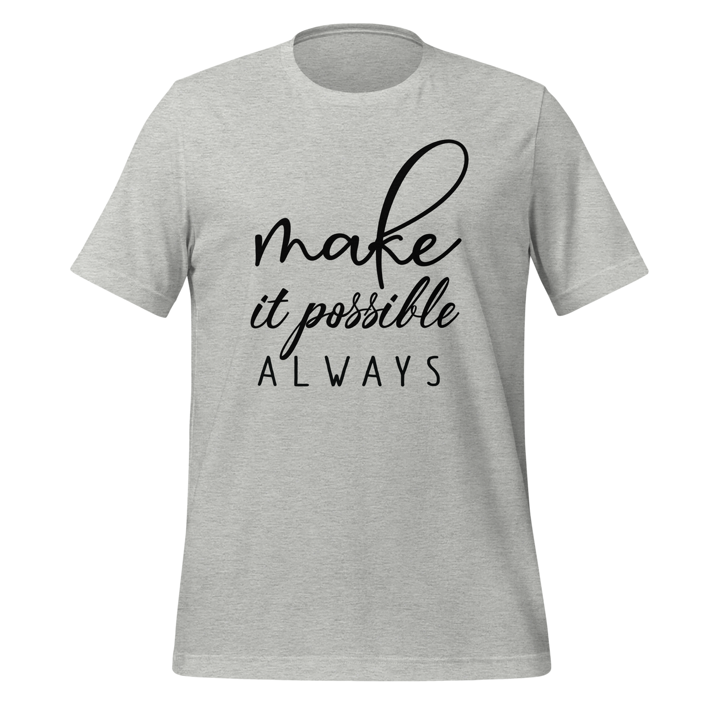 Make It Possible Always Premium Tee - Ryze North 