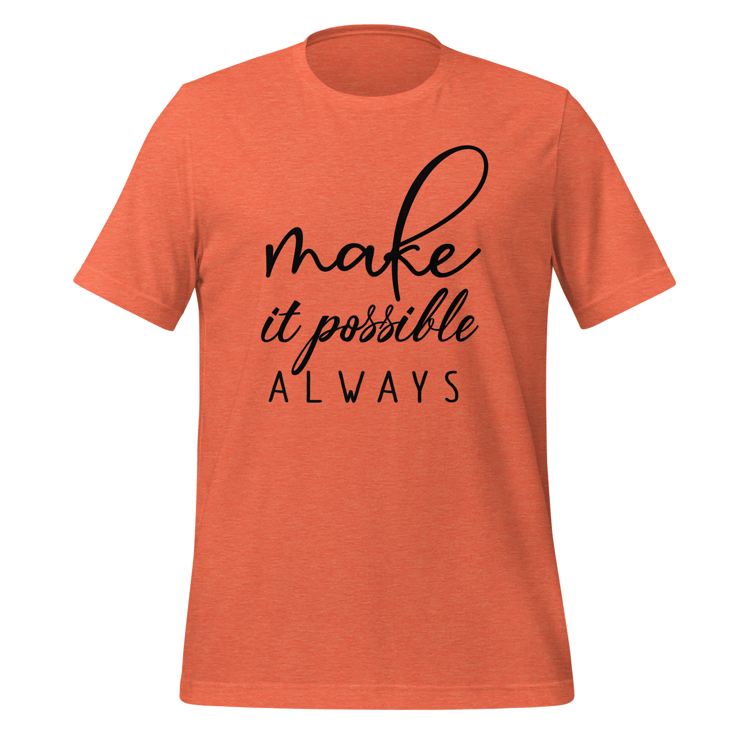 Make It Possible Always Premium Tee - Ryze North 