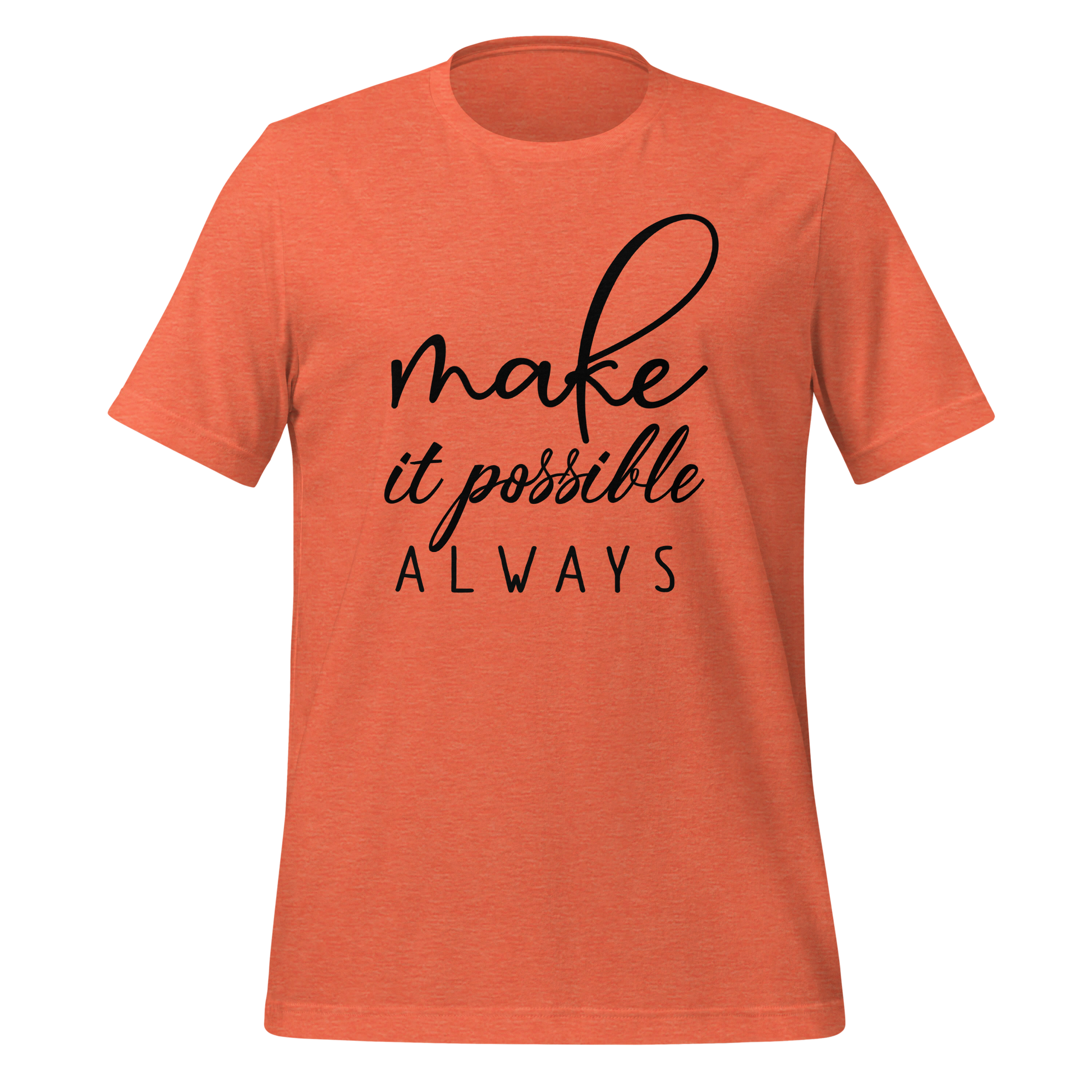 Make It Possible Always Premium Tee - Ryze North 