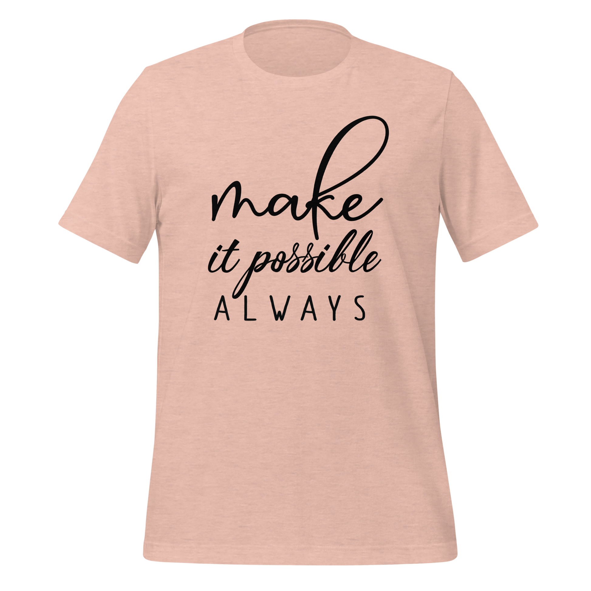 Make It Possible Always Premium Tee - Ryze North 