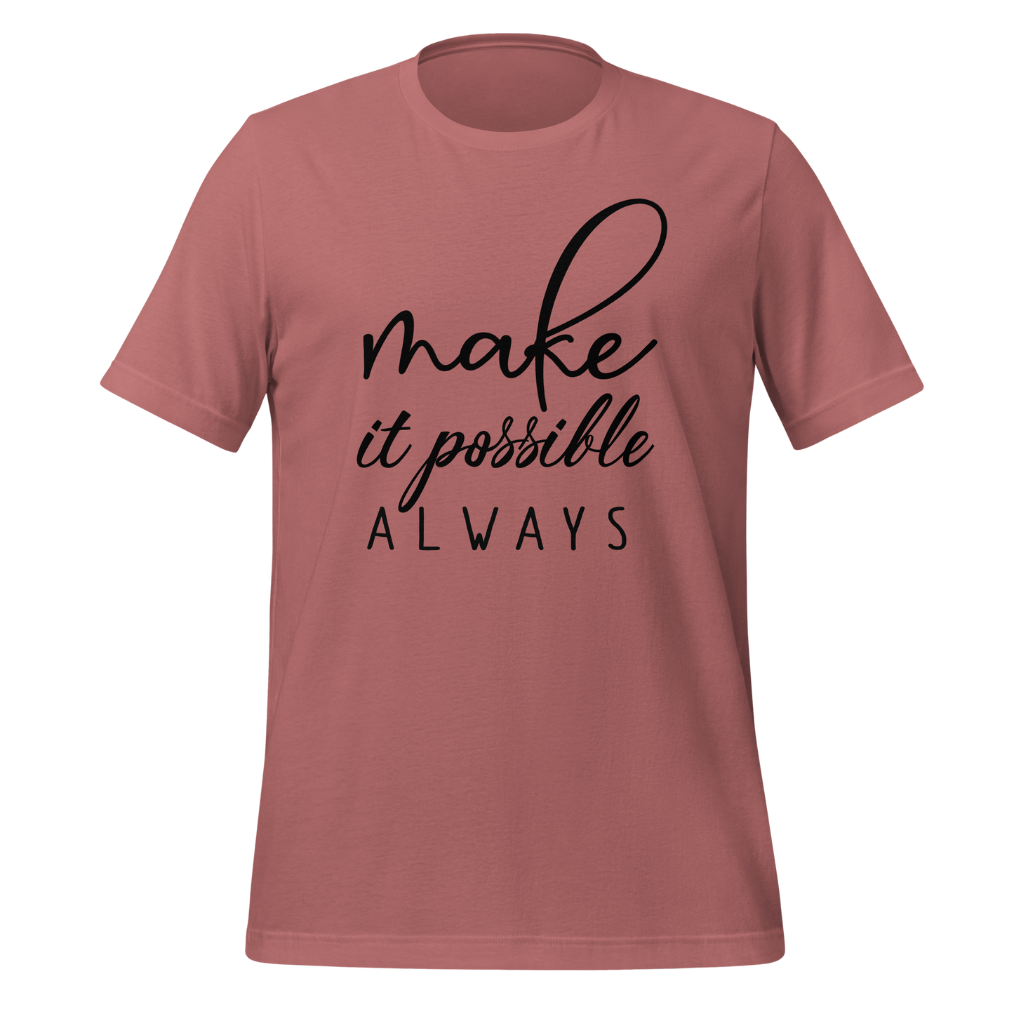 Make It Possible Always Premium Tee - Ryze North 