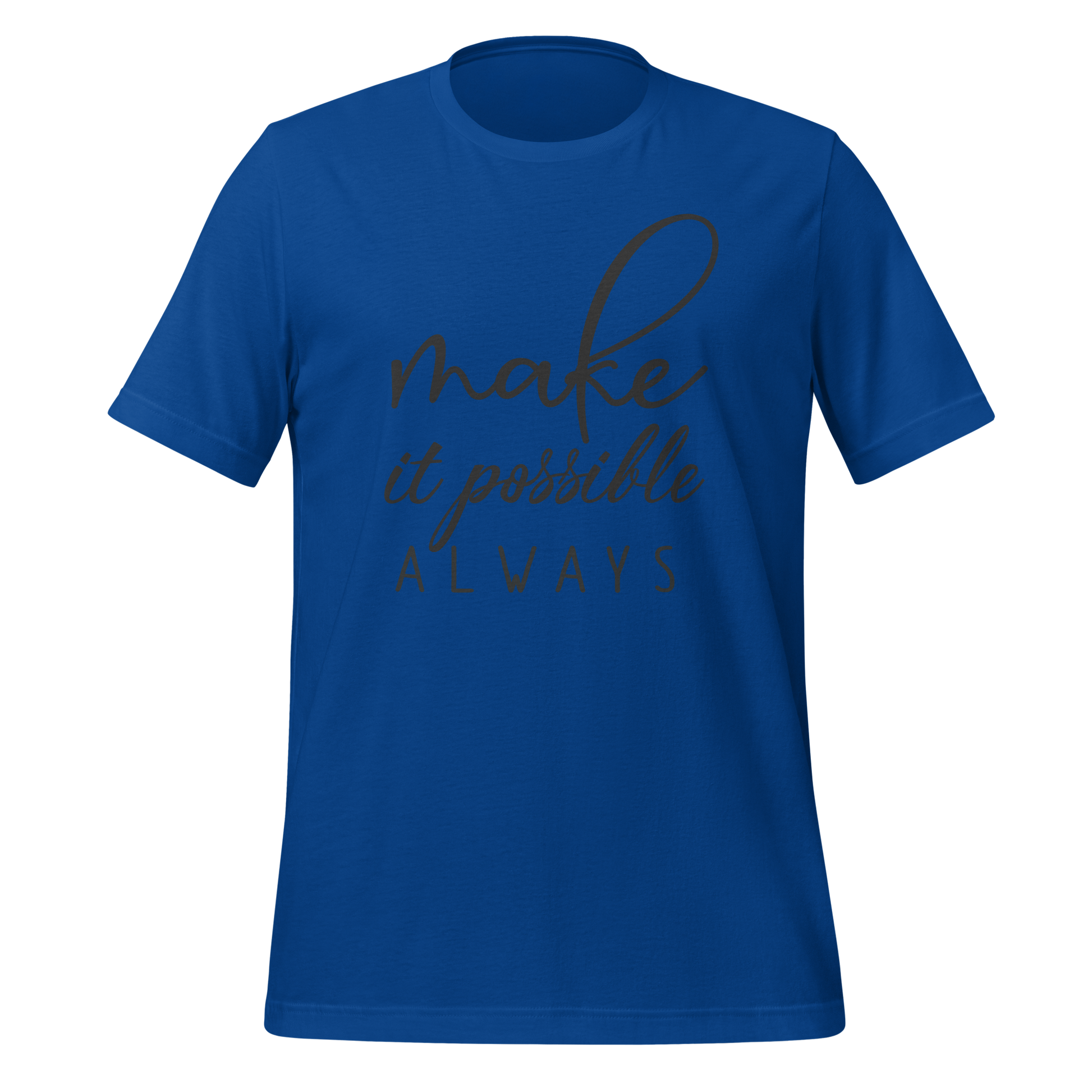 Make It Possible Always Premium Tee - Ryze North 