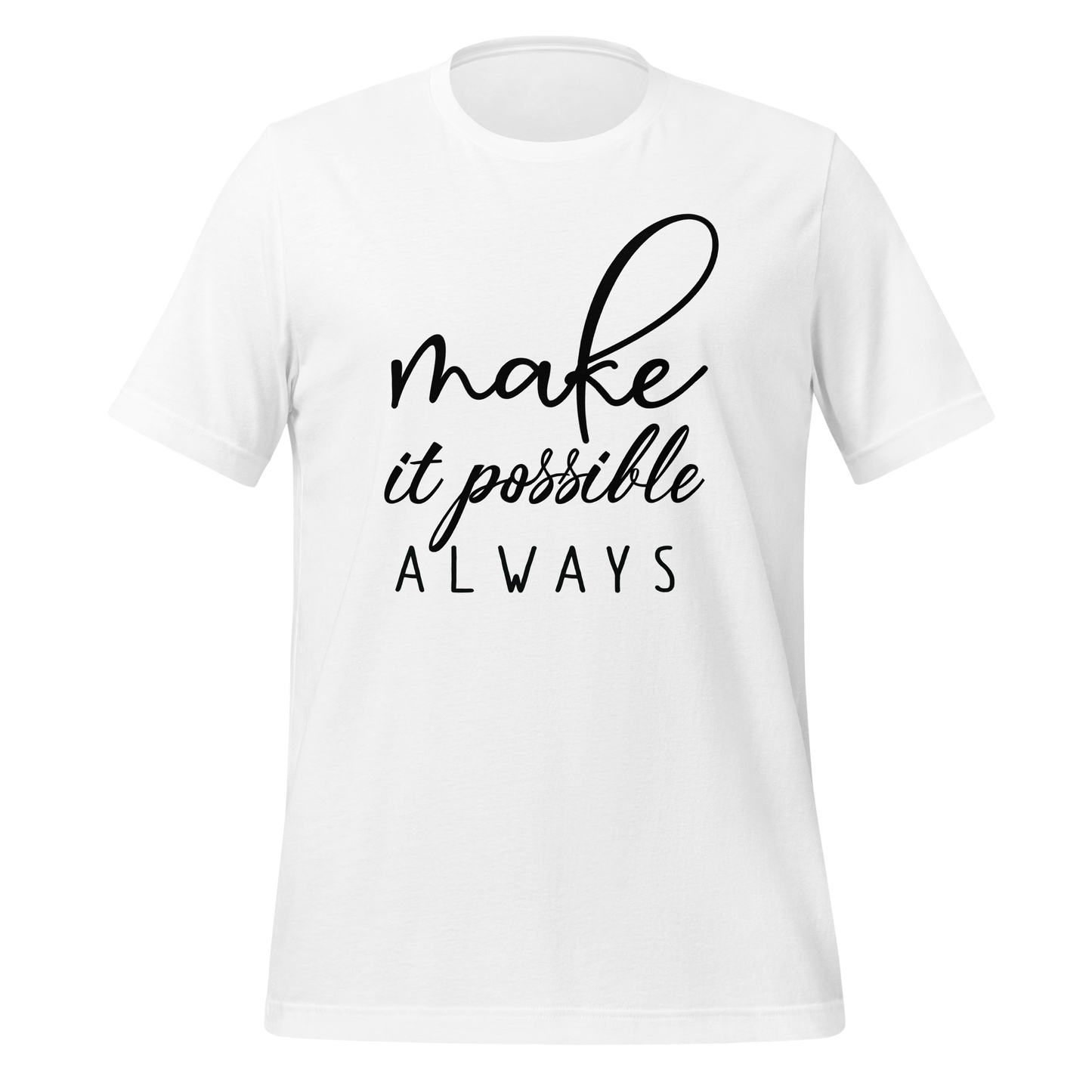 Make It Possible Always Premium Tee - Ryze North 