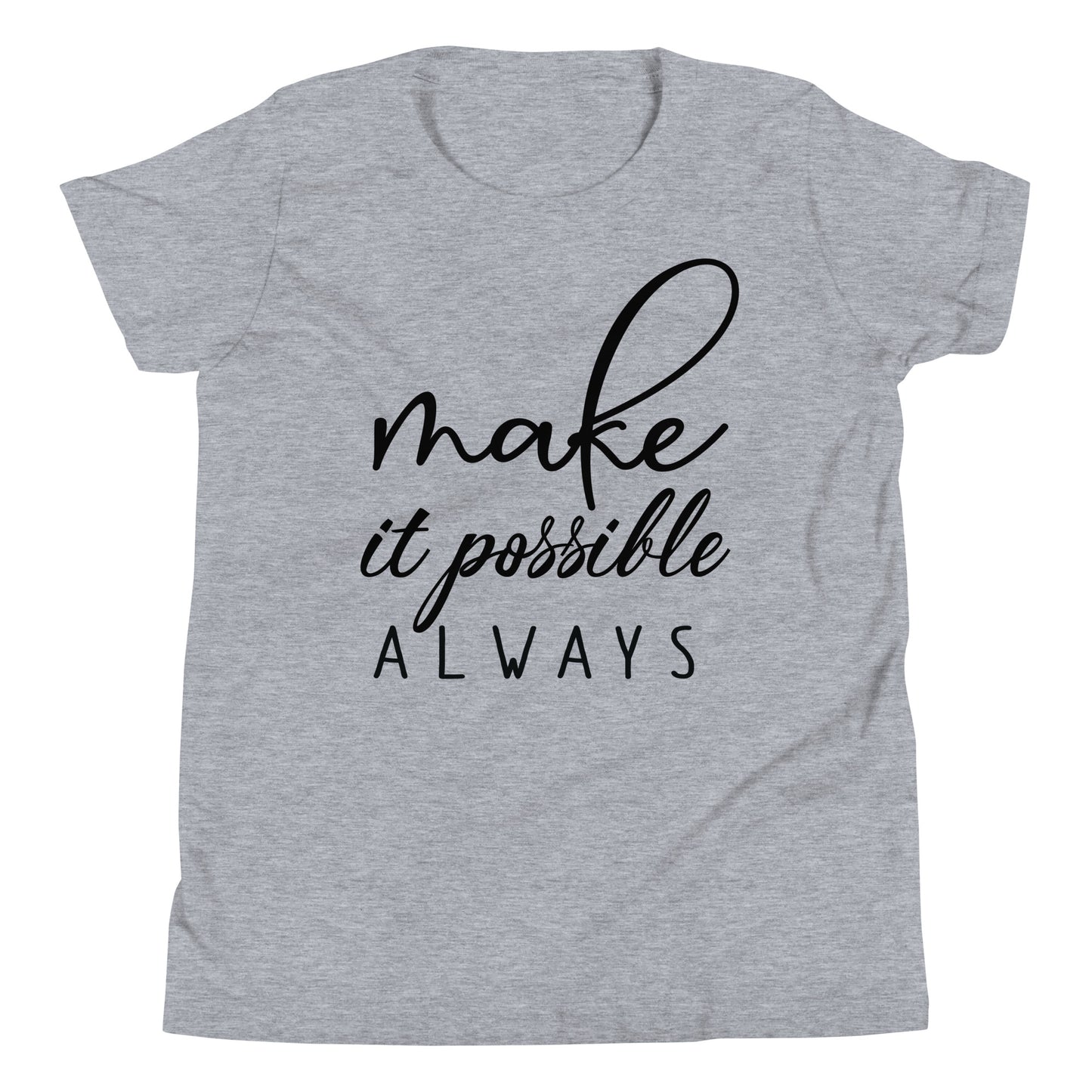 Make It Possible Always Premium Youth Tee - Ryze North 