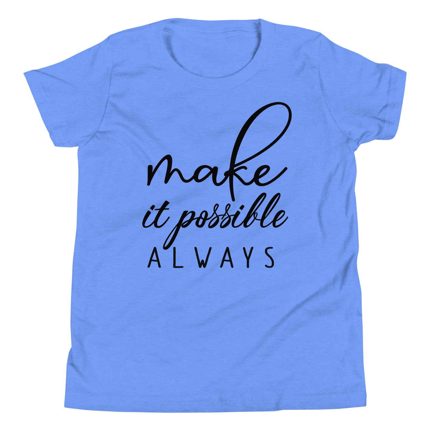 Make It Possible Always Premium Youth Tee - Ryze North 