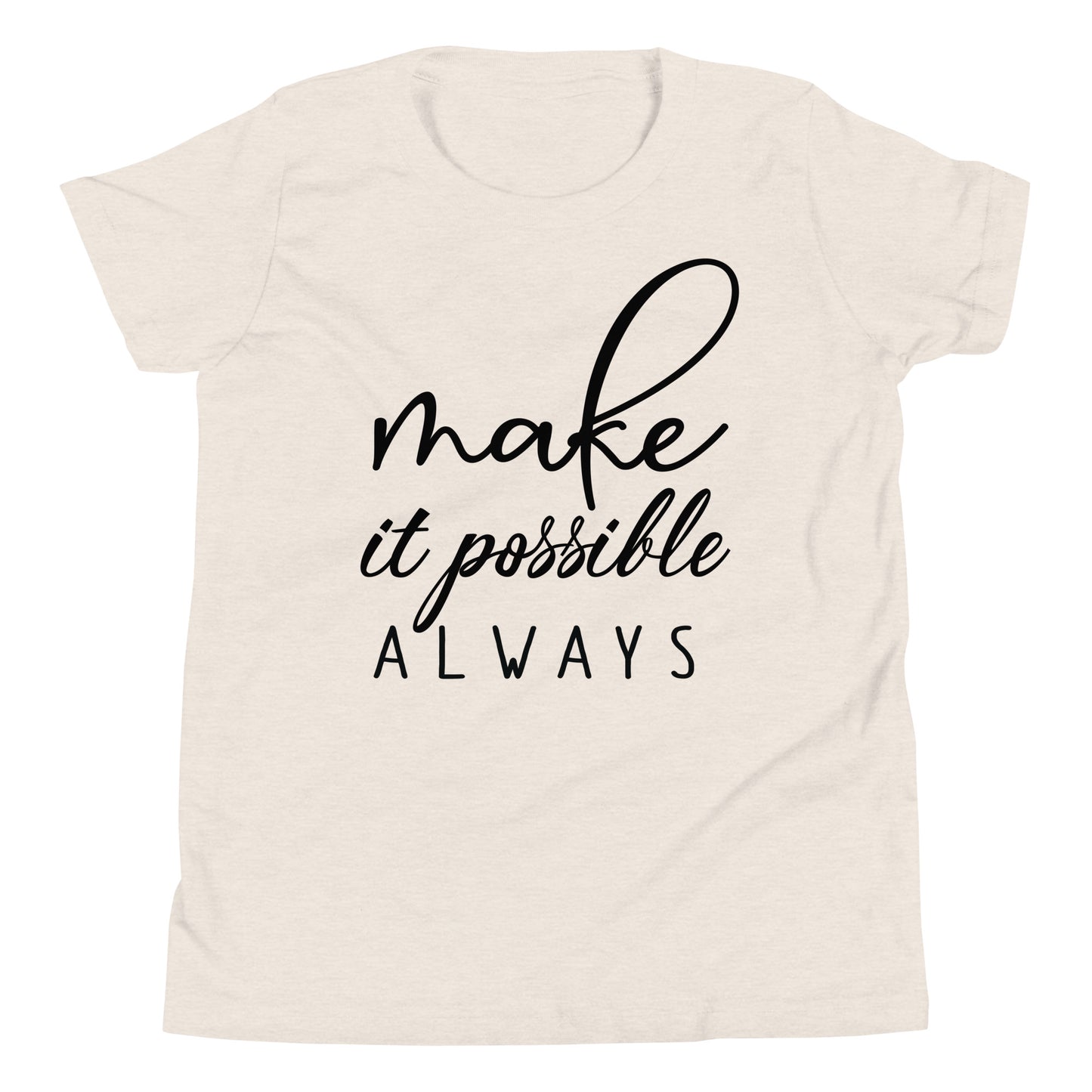 Make It Possible Always Premium Youth Tee - Ryze North 